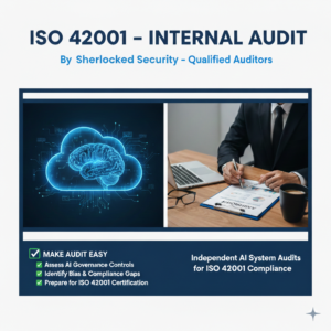 ISO/IEC 42001 – AI – Internal Audit Services - Sherlocked Security - SS301